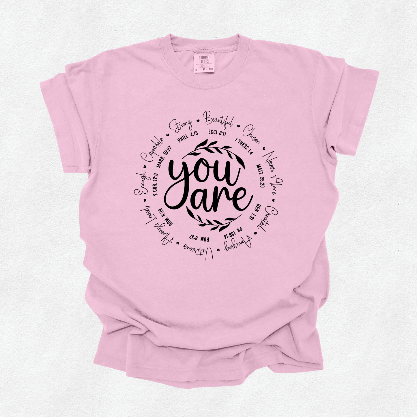 You Are.... Comfort Colors T-Shirt