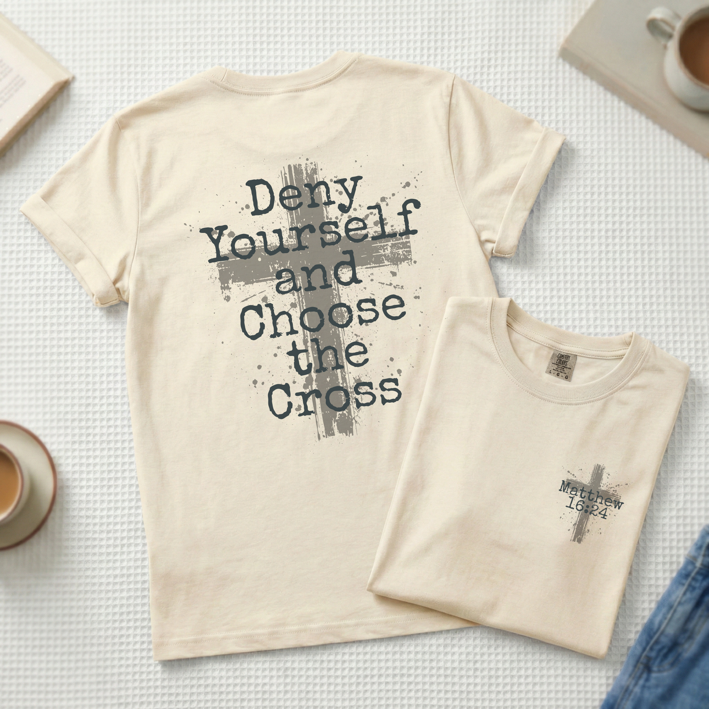 Deny Self and Choose the Cross Comfort Colors T-Shirt